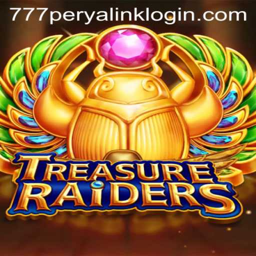 Exploring the Exciting World of TREASURERAIDERS in 777 Perya Link Login